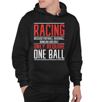 Mens Racing Because Football Only Require One Ball Rc Car Hoodie - Thegiftio UK