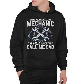 Mens Some People Call Me Mechanic The Most Important Call Me Dad V2 Hoodie - Seseable