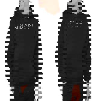 Minimalist Art Minimalism Lifestyle Design Hoodie | Mazezy