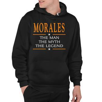 Morales Name Gift Morales The Man The Myth The Legend Hoodie - Seseable