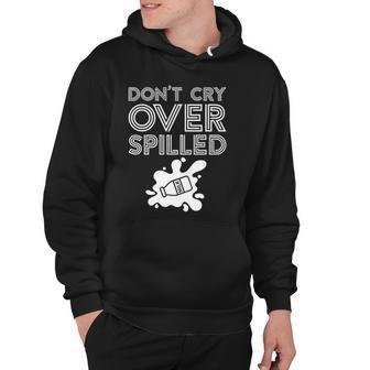 Motivation Dont Cry Over Spilled Milk Hoodie | Mazezy