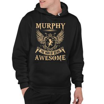 Murphy Name Gift Murphy The Man Of Being Awesome Hoodie - Seseable