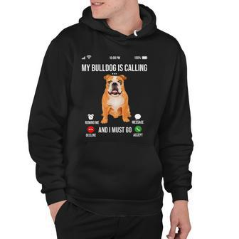 My Bulldog Is Calling And I Must Go Bulldog Lover Hoodie | Mazezy