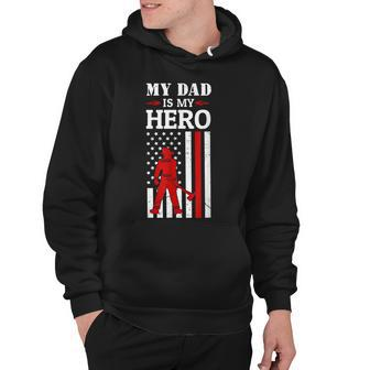 My Dad Is My Hero-Firefighter Dad Fathers Day 4Th Of July Hoodie - Seseable