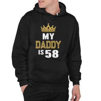 My Daddy Is 58 Years Old 58Th Dads Birthday Gift For Him Hoodie | Mazezy