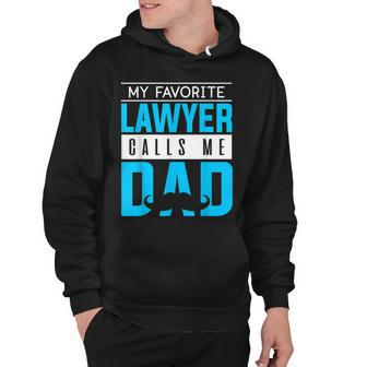 My Favorite Lawyer Calls Me Dad Fathers Day Lawyer Funny Hoodie - Thegiftio UK