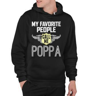 My Favorite People Call Me Poppa Gift For Poppa V2 Hoodie - Thegiftio UK