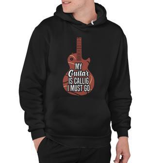 My Guitar Is Calling And I Must Go 525 Trending Shirt Hoodie | Favorety CA