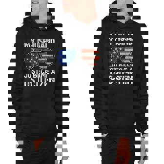 My Husband Just Became Us Citizen Immigrant Citizenship Usa Hoodie - Thegiftio