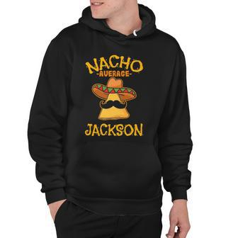 Nacho Average Jackson Personalized Name Funny Taco Hoodie | Mazezy