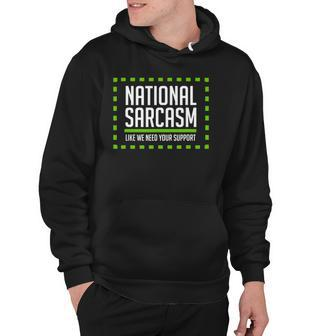 National Sarcasm Society I Funny Sarcasm Hoodie | Mazezy