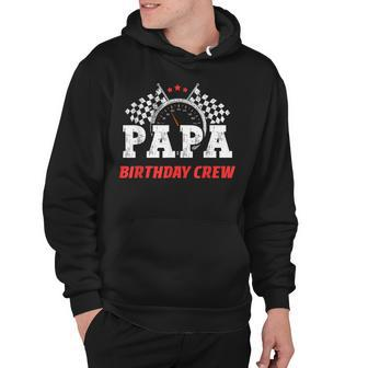 Papa Birthday Crew Race Car Racing Car Driver Dad Daddy Hoodie - Seseable
