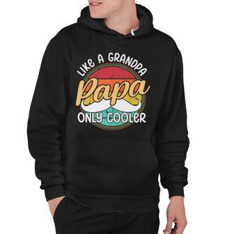 Papa Like A Grandpa Only Cooler Funny Quote For Fathers Day Hoodie - Monsterry