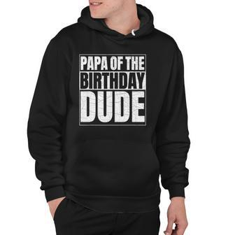 Papa Of The Birthday Dude Proud Grandpa Of The Birthday Boy Hoodie - Thegiftio UK