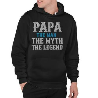 Papa The Man The Myth The Legend Fathers Day Gift Hoodie - Monsterry