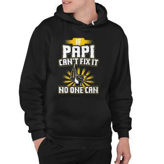 Papi If Papi Cant Fix It Hoodie | Mazezy