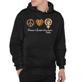Peace Love Reproductive Rights Feminist Feminism Pro Choice Hoodie - Monsterry