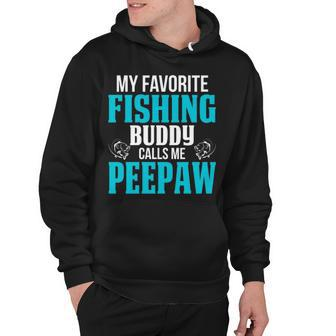 Peepaw Grandpa Fishing Gift My Favorite Fishing Buddy Calls Me Peepaw Hoodie - Seseable