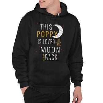 Poppy Grandpa Gift This Poppy Is Loved To The Moon And Love Hoodie - Seseable