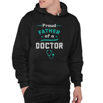 Proud Father Of A Doctor Fathers Day Hoodie | Mazezy