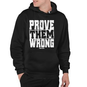 Prove Them Wrong Motivation Ultra 100 Miles Trail Running Hoodie | Mazezy