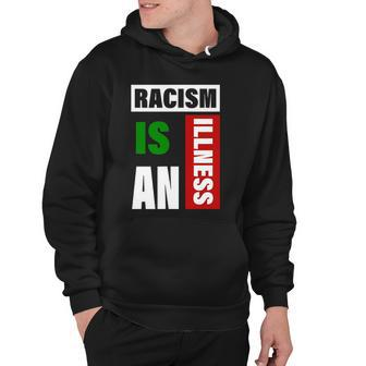 Racism Is An Illness Black Lives Matter Anti Racist Hoodie | Mazezy