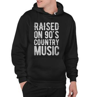 Raised On 90S Country Music Distressed Classic Retro Hoodie | Mazezy