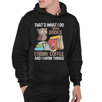 Reading Thats What I Do I Read Books And Know Things Hoodie - Thegiftio UK