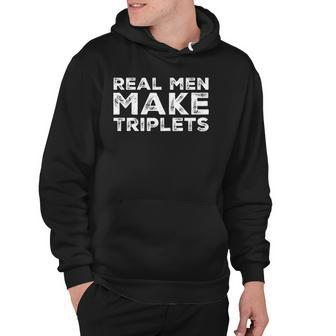 Real Men Make Triplets Funny Triplet Dad Fathers Day Hoodie | Mazezy AU