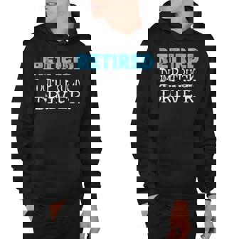 Retired Dump Truck Driver Gifts Funny Retirement Hoodie - Thegiftio UK