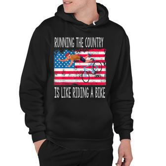 Running The Country Is Like Riding A Bike Hoodie - Seseable