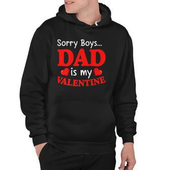 Sorry Boys Dad Is My Valentines Funny Hearts Love Daddy Girl Hoodie