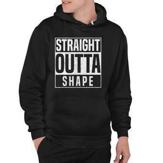 Straight Outta Shape Fitness Workout Gym Weightlifting Gift Hoodie