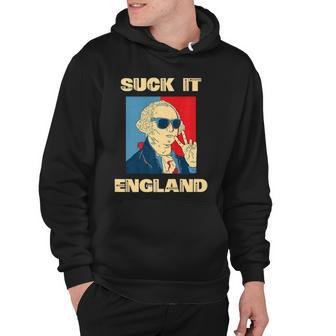 Suck It England George Washington Funny 4Th Of July Hoodie - Thegiftio UK