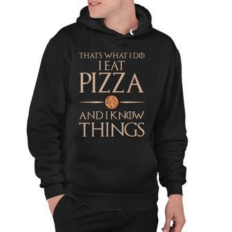 Thats What I Do I Eat And Know Things - Pizza Hoodie - Thegiftio UK