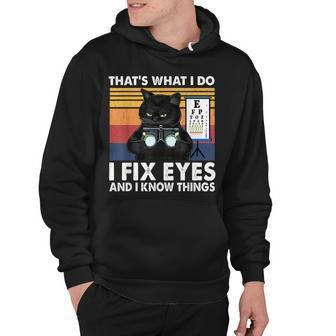 Thats What I Do I Fix Eyes And I Know Things V2 Hoodie - Thegiftio UK