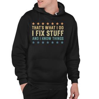 Thats What I Do I Fix Stuff And I Know Things V3 Hoodie - Thegiftio UK