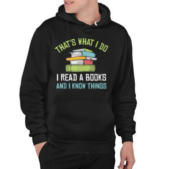 Thats What I Do I Read Books And I Know Things Reading V2 Hoodie - Thegiftio UK