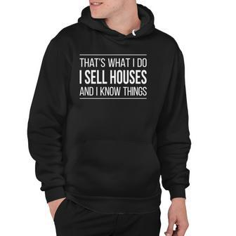 Thats What I Do - I Sell Houses And I Know Things Real Estate Agents Hoodie | Mazezy AU