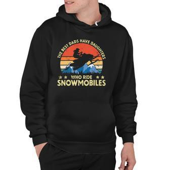 The Best Dads Have Daughters Who Ride Snowmobiles Riding Hoodie | Mazezy