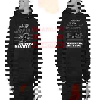 The Only Disability In Life Is A Bad Attitude Handicap Hoodie - Thegiftio