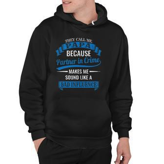 They Call Me Papa Because Partner In Crime Crime Apparel Hoodie | Mazezy