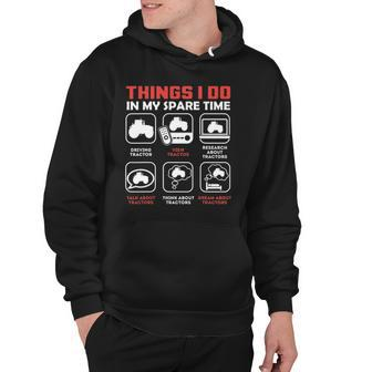 Things I Do In My Spare Time - Tractor Hoodie - Thegiftio UK