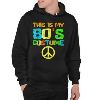 This Is My 80S Costume Funny Halloween 1980S 80S Party Hoodie | Seseable UK