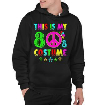 This Is My 80S Costume Funny Halloween 1980S 80S Party Hoodie - Seseable