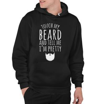 Touch My Beard And Tell Me Im Pretty 288 Shirt Hoodie | Favorety UK
