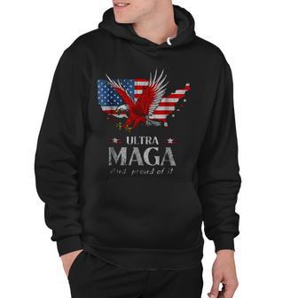 Ultra Maga And Proud Of It A Ultra Maga And Proud Of It V11 Hoodie | Favorety