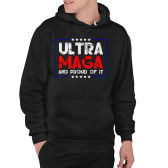 Ultra Maga And Proud Of It A Ultra Maga And Proud Of It V15 Hoodie | Favorety UK