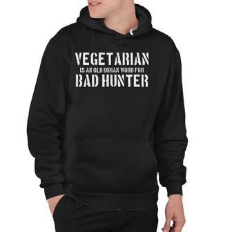 Vegetarian Old Indian Word For Bad Hunter Hunting Hoodie - Thegiftio UK