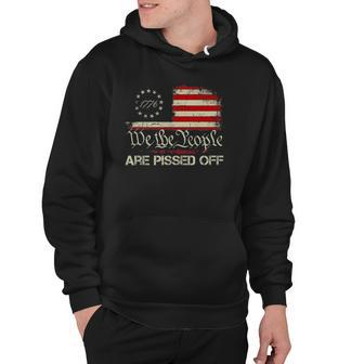 Vintage 1776 Flag American Flag We The People Are Pissed Off 4Th Of July Hoodie | Mazezy